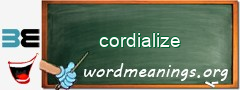 WordMeaning blackboard for cordialize
